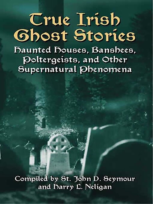 Title details for True Irish Ghost Stories by John D. Seymour - Available